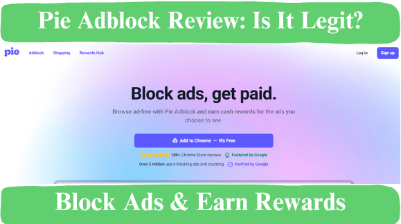 A review banner highlighting Pie Adblock’s promise to block ads and pay users with rewards for viewing selected ads - Is Pie Adblock legit?